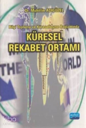 Küresel Rekabet Ortamı; Bilgi Toplumu ve Küreselleşme Bağlamında - 1