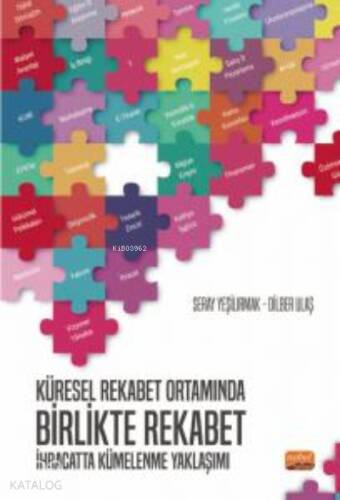 Küresel Rekabet Ortamında Birlikte Rekabet: ;İhracatta Kümelenme Yaklaşımı - 1