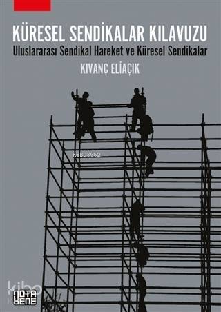 Küresel Sendikalar Kılavuzu; Uluslararası Sendikal Hareket ve Küresel Sendikalar - 1