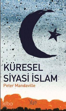 Küresel Siyasi İslam - 1