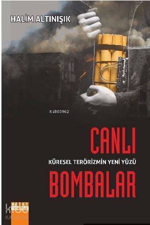 Küresel Terörizmin Yeni Yüzü Canlı Bombalar - 1