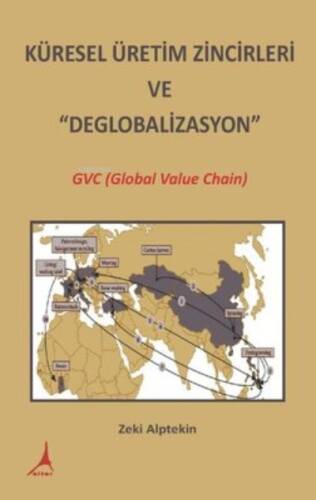 Küresel Üretim Zincirleri ve Deglobalizasyon: GVC (Global Value Chain) - 1