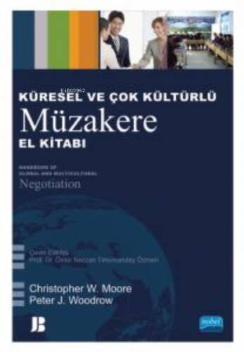 Küresel ve Çok Kültürlü Müzakere El Kitabı -;Handbook of Global and Multicultural Negotiation - 1