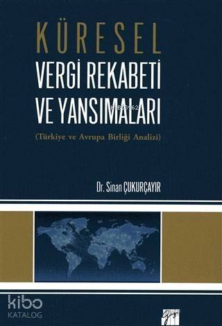 Küresel Vergi Rekabeti ve Yansımaları; Türkiye ve Avrupa Birliği Analizi - 1