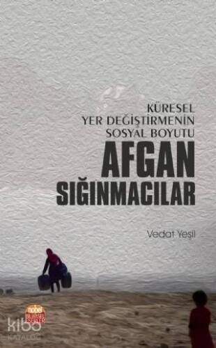 Küresel Yer Değiştirmenin Sosyal Boyutu Afgan Sığmacılar - 1