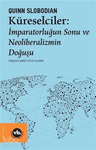 Küreselciler: İmparatorluğun Sonu ve Neoliberalizmin Doğuşu - 1