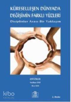 Küreselleşen Dünyada Değişimin Farklı Yüzleri; Disiplinler Arası Bir Yaklaşım - 1