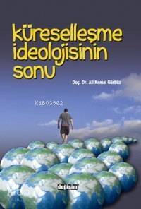 Küreselleşme İdeolojisinin Sonu - 1