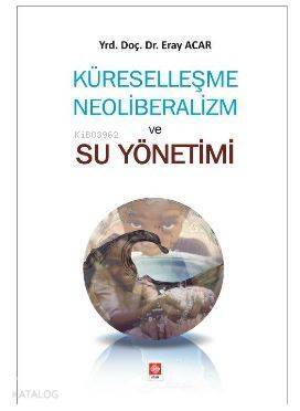 Küreselleşme Neoliberalizm ve Su Yönetimi - 1