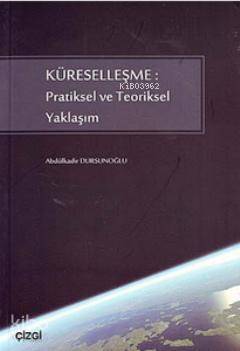 Küreselleşme: Pratiksel ve Teoriksel Yaklaşım - 1