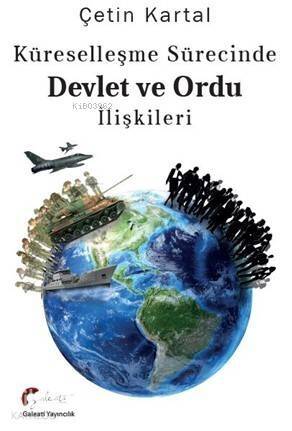 Küreselleşme Sürecinde Devlet ve Ordu İlişkileri - 1