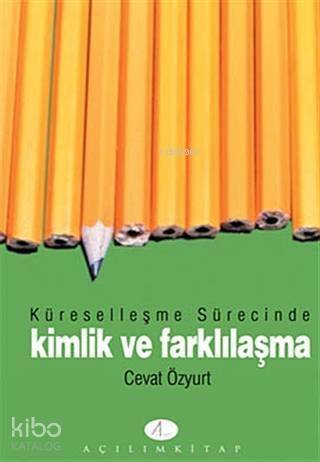 Küreselleşme Sürecinde Kimlik ve Farklılaşma - 1