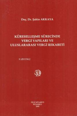 Küreselleşme Sürecinde Vergi Yapıları ve Uluslararası Vergi Rekabeti - 1