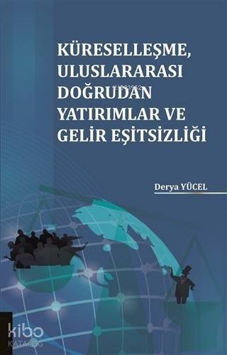 Küreselleşme Uluslararası Doğrudan Yatırımlar ve Gelir Eşitsizliği - 1