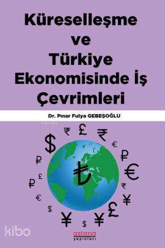 Küreselleşme ve Türkiye Ekonomisinde İş Çevrimleri - 1