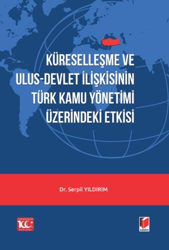 Küreselleşme ve Ulus-Devlet İlişkisinin Türk Kamu Yönetimi Üzerindeki Etkisi - 1