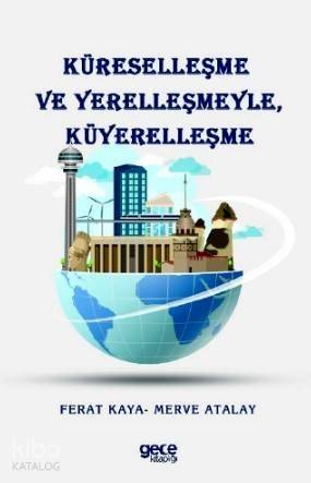 Küreşelleşme ve Yerelleşmeyle, Küyerelleşme - 1