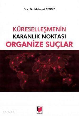 Küreselleşmenin Karanlık Noktası Organize Suçlar - 1