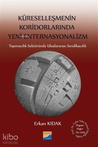 Küreselleşmenin Koridorlarında Yeni Enternasyonalizm ;Taşımacılık Sektöründe Uluslararası Sendikacılık - 1