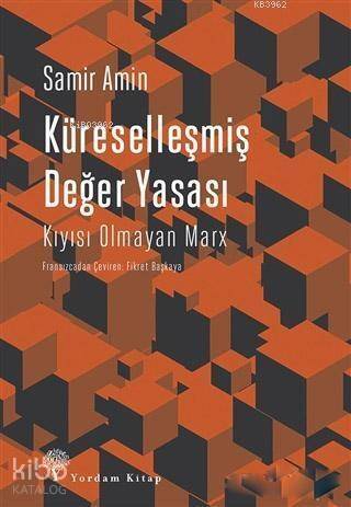 Küreselleşmiş Değer Yasası; Kıyısı Olmayan Marx - 1