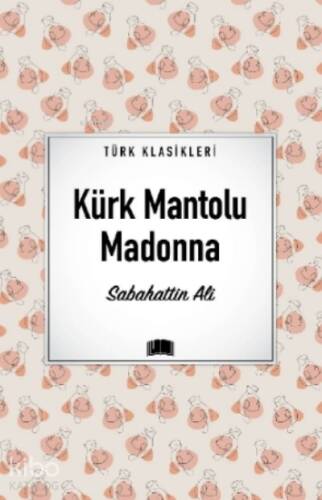 Kürk Mantolu Madonna Eser Alt Başlığı: - 1