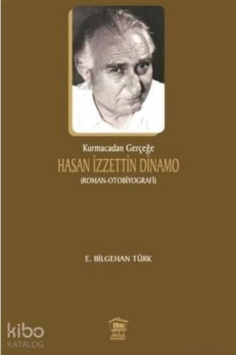 Kurmacadan Gerçeğe Hasan İzzettin Dinamo - 1