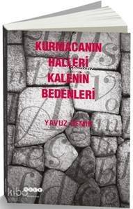 Kurmacanın Halleri Kalenin Bedenleri - 1