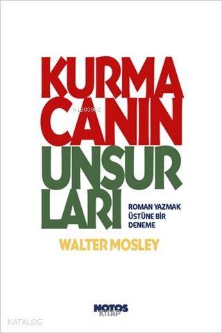 Kurmacanın Unsurları; Roman Yazmak Üstüne Bir Deneme - 1