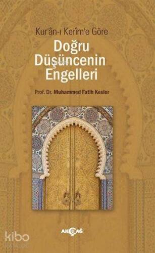 Kur'ân-ı Kerim'e Göre Doğru Düşüncenin Engelleri - 1