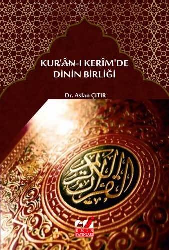 Kur’ân-ı Kerîm’de Dinin Birliği - 1