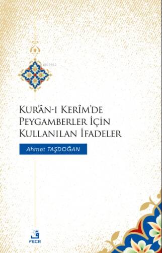 Kur’ân-ı Kerîm’de Peygamberler İçin Kullanılan İfadeler - 1