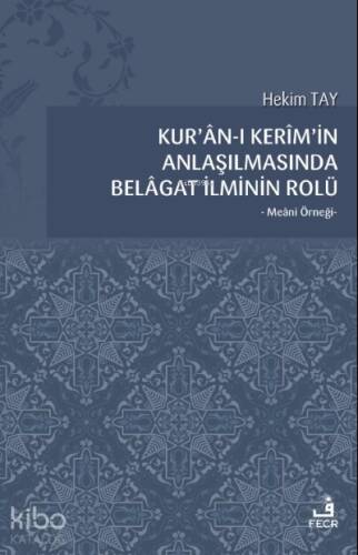 Kur’ân-ı Kerîm’in Anlaşılmasında Belâgat İlminin Rolü - 1