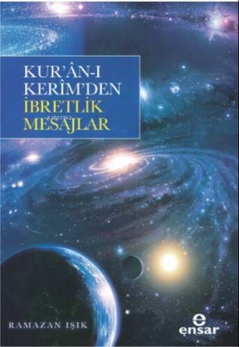 Kur’ân- Kerim’den İbretlik Mesajlar - 1