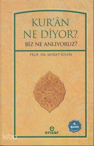 Kur'ân Ne Diyor?; Biz Ne Anlıyoruz? - 1