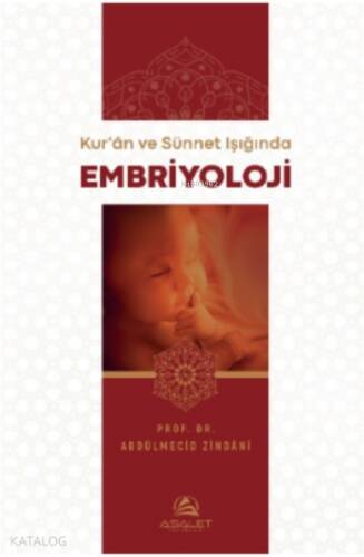 Kur’ân ve Sünnet Işığında Embriyoloji - 1