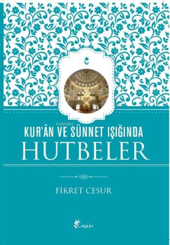 Kur’ân ve Sünnet Işığında Hutbeler - 1