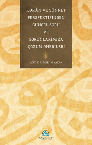 Kur’ân ve Sünnet Perspektifinden Güncel Soru ve Sorunlarımıza Çözüm Önerileri - 1