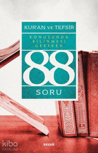 Kur'ân ve Tefsir Konusunda Bilinmesi Gereken 88 Soru - 1