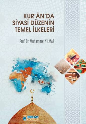 Kur’ân’da Siyasi Düzenin Temel İlkeleri - 1