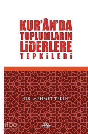 Kur'ân'da Toplumların Liderlere Tepkileri - 1