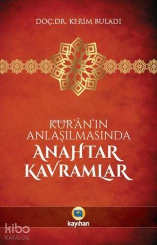 Kur'ân'ın Anlaşılmasında Anahtar Kavramlar - 1