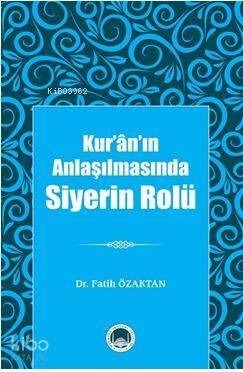 Kur'ân'ın Anlaşılmasında Siyerin Rolü - 1