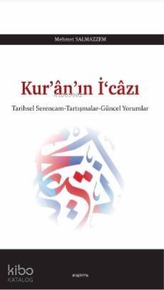 Kur'ân'ın İ‘câzı; Tarihsel Serencam-Tartışmalar-Güncel Yorumlar - 1