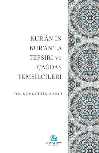 Kur’ân’ın Kur’ân’la Tefsiri ve Çağdaş Temsilcileri - 1