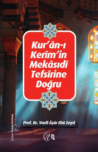 Kur'ân'ın Mekâsıdî Tefsîrine Doğru - 1