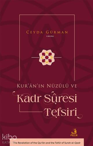 Kur’ân’ın Nüzûlü ve Kadr Sûresi Tefsiri - 1