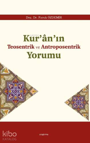 Kur’ân’ın Teosentrik ve Antroposentrik Yorumu - 1