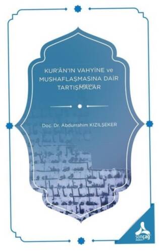 Kur’Ân’In Vahyine Ve Mushaflaşmasına Dair Tartışmalar - 1