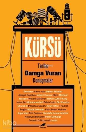 Kürsü; Tarihe Damga Vuran Konuşmalar - 1