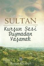 Kurşun Sesi Duymadan Yaşamak - 1